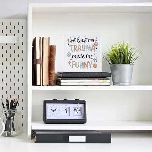 Funny Mental Health Desk Decor Trauma Made Me Funny Sign