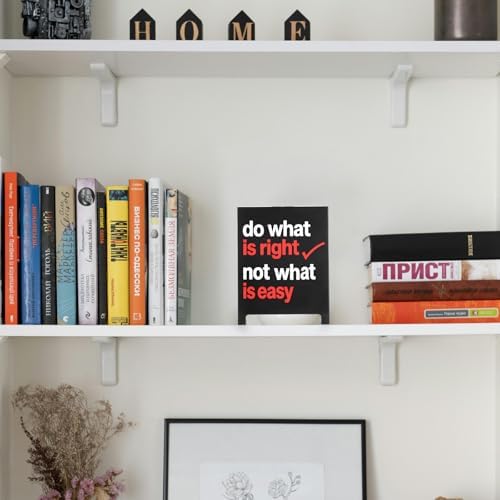 Do What Is Right Not What Is Easy Motivational Desk Sign