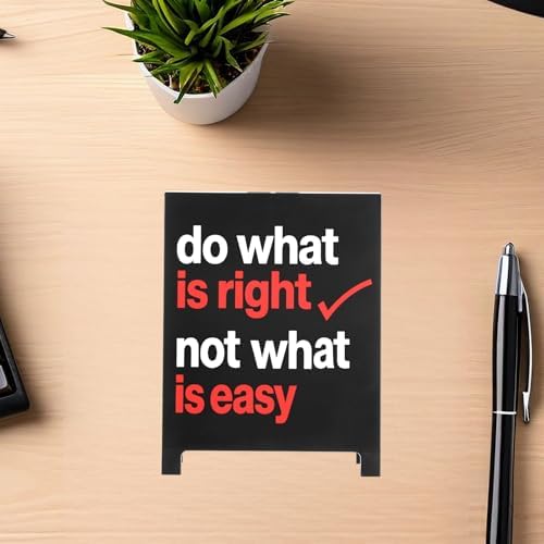 Do What Is Right Not What Is Easy Motivational Desk Sign